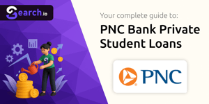PNC Bank Private Student Loans: Your Complete Guide