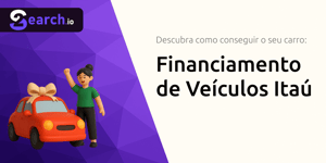 Financiamento de Veículos Itaú: Descubra Como Conseguir o Seu Carro