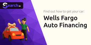 Wells Fargo Auto Financing: Find Out How to Get Your Car