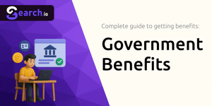Government Benefits: Complete Guide to Getting Benefits