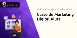 Curso de Marketing Digital Alura: Tudo que Você Precisa Saber