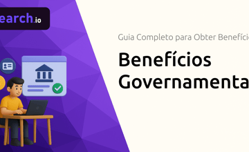 Benefícios Governamentais: Guia Completo para Obter Benefícios