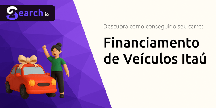 Financiamento de Veículos Itaú: Descubra Como Conseguir o Seu Carro